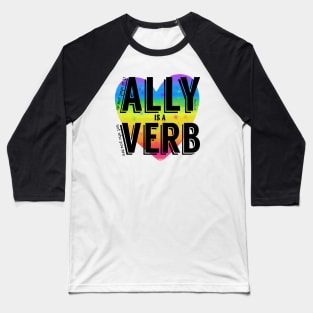 Ally is a verb Baseball T-Shirt